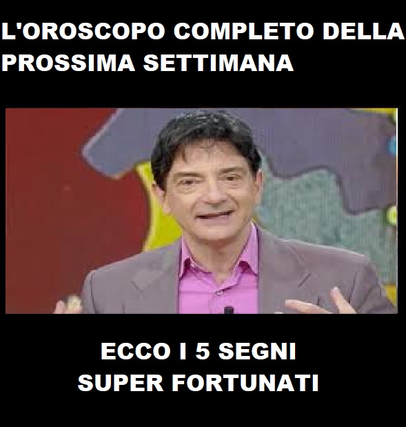 L'OROSCOPO COMPLETO PER LA PROSSIMA SETTIMANA: ECCO I 5 SEGNI SUPER FORTUNATI - 05/11/2017